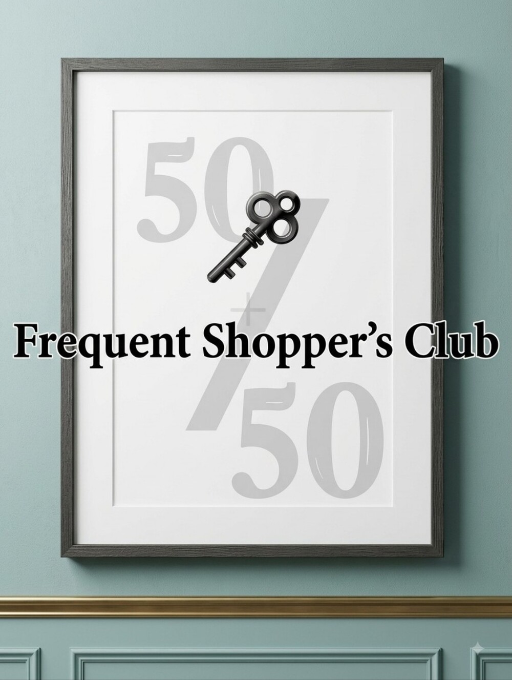 Frequent Shppper's Club Member's Only
